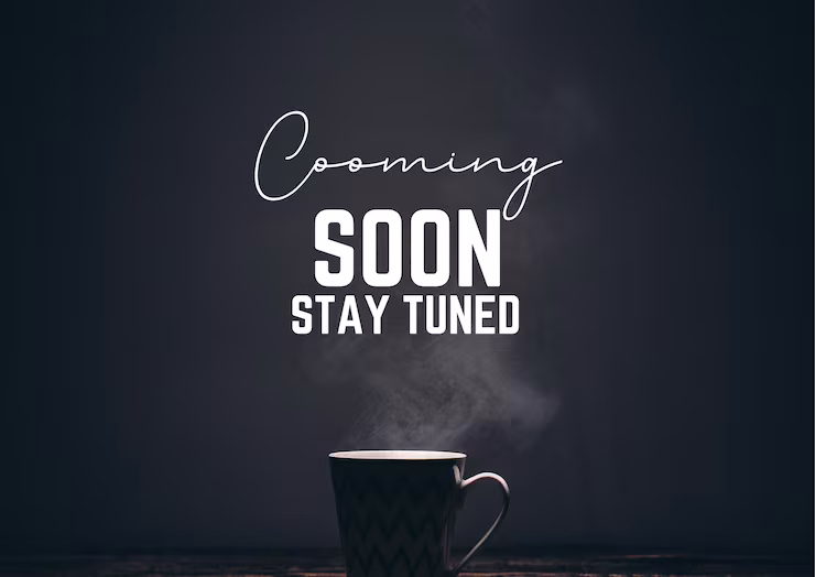 coming-soon-stay-tuned_852365-138